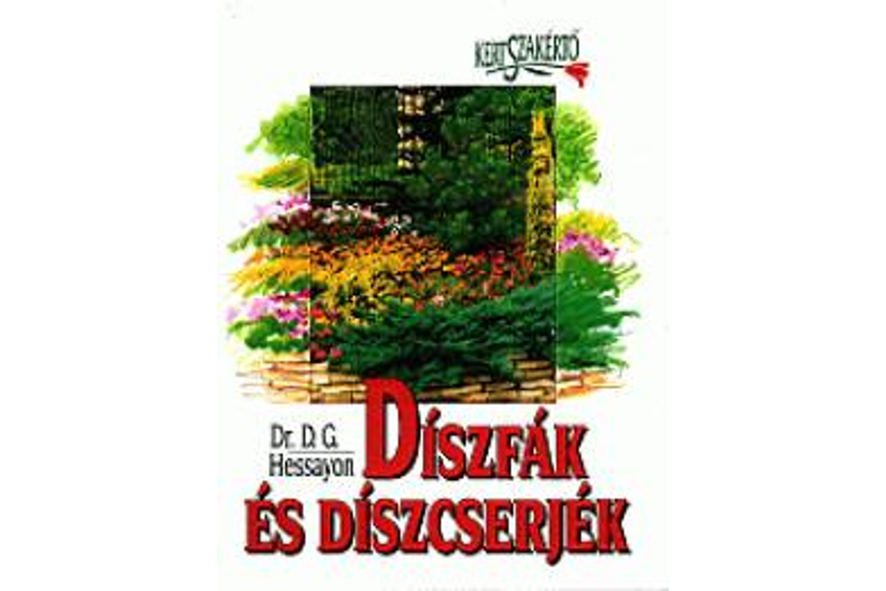 Image of Díszfák és díszcserjék - Dr. David Gerald Hessayon