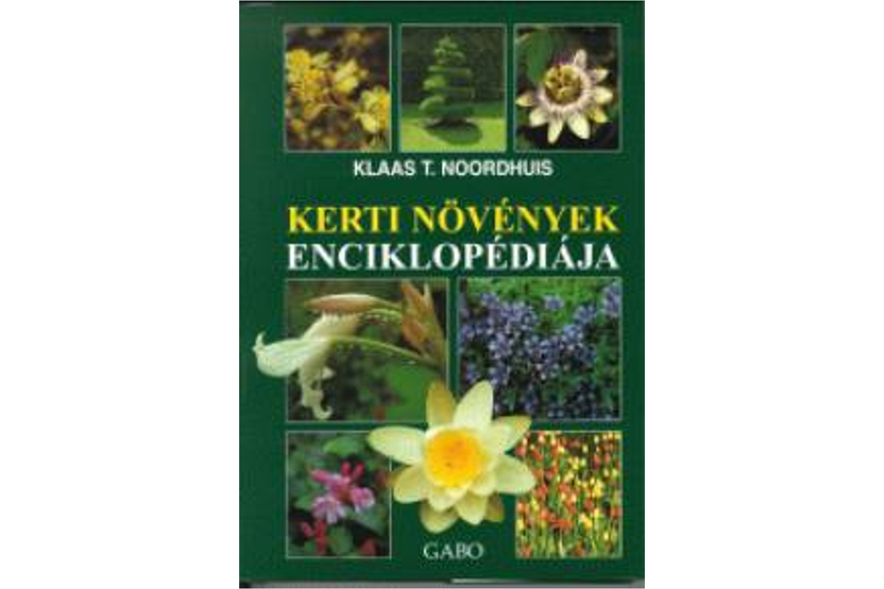 Image of Kerti növények enciklopédiája - Klaas T. Noordhuis